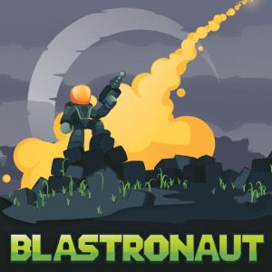 Blastronaut