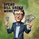 Spend Bill Gates Money